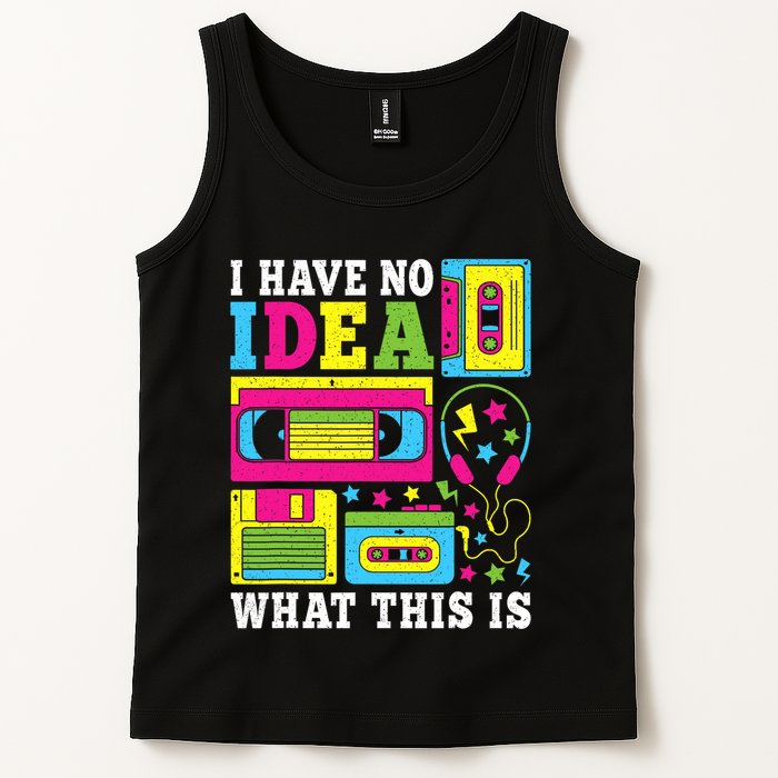 I Have No Idea What This Is 80s 90s Tank Top