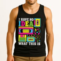 I Have No Idea What This Is 80s 90s Tank Top