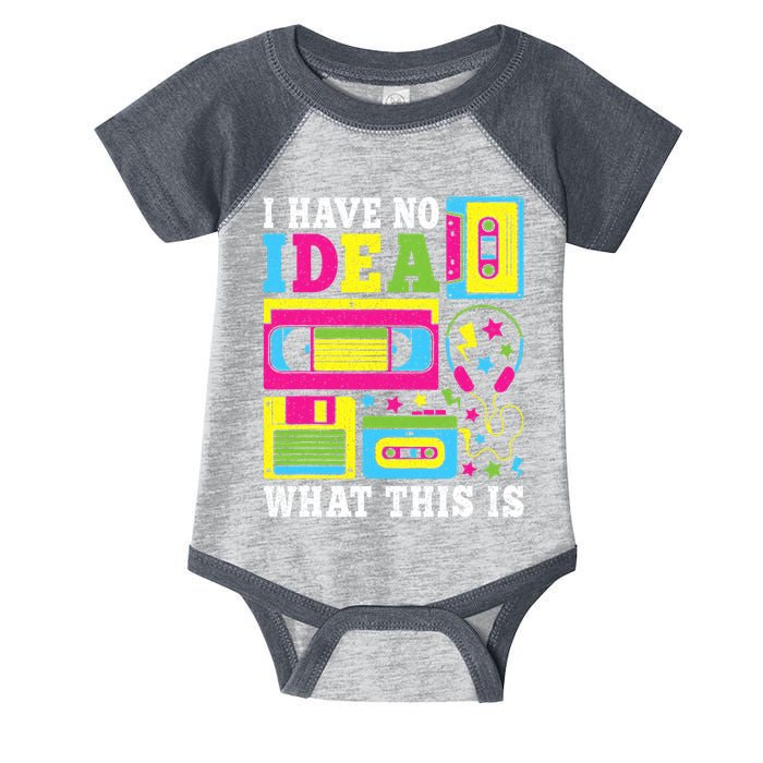 I Have No Idea What This Is 80s 90s Infant Baby Jersey Bodysuit