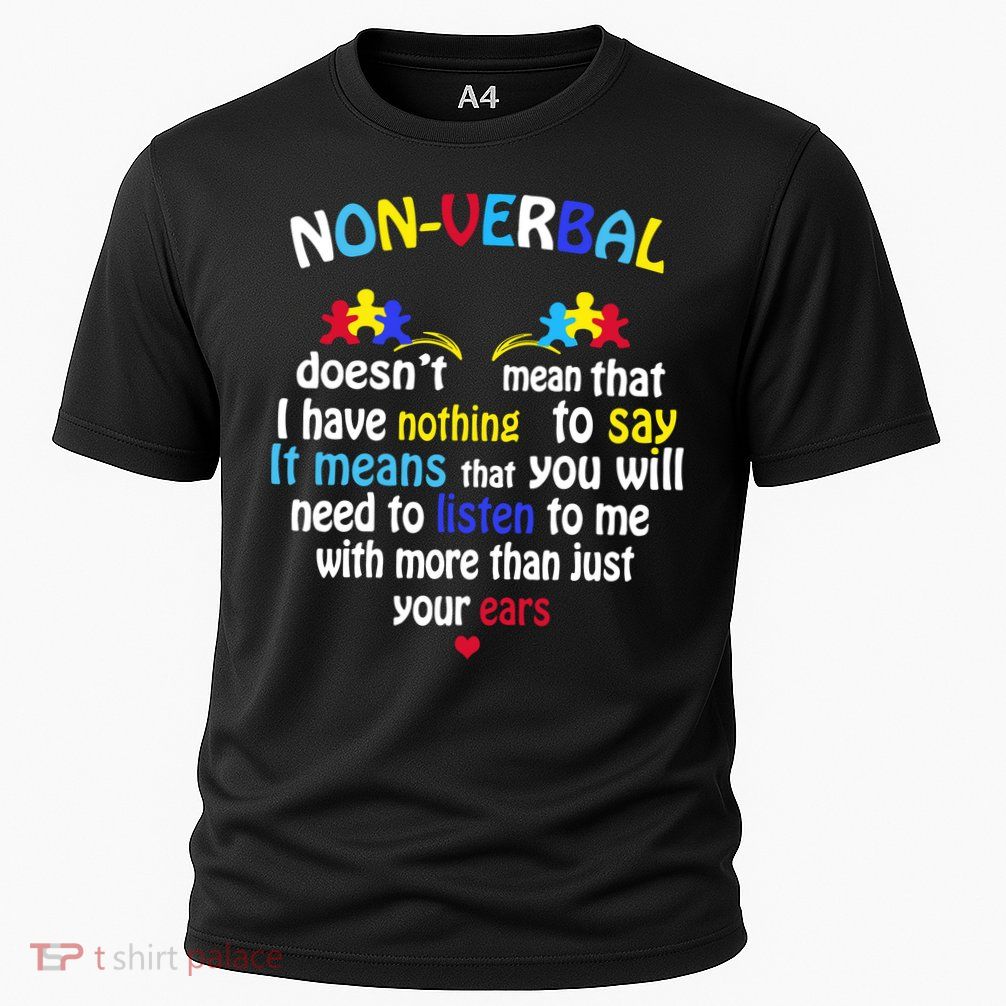 I Have NONVERBAL Autism Awareness , Autism  Performance Shirt