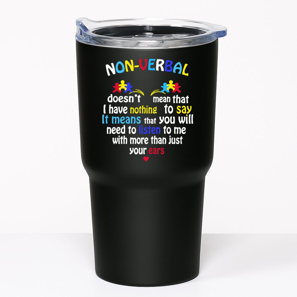 I Have NONVERBAL Autism Awareness , Autism  Tumbler