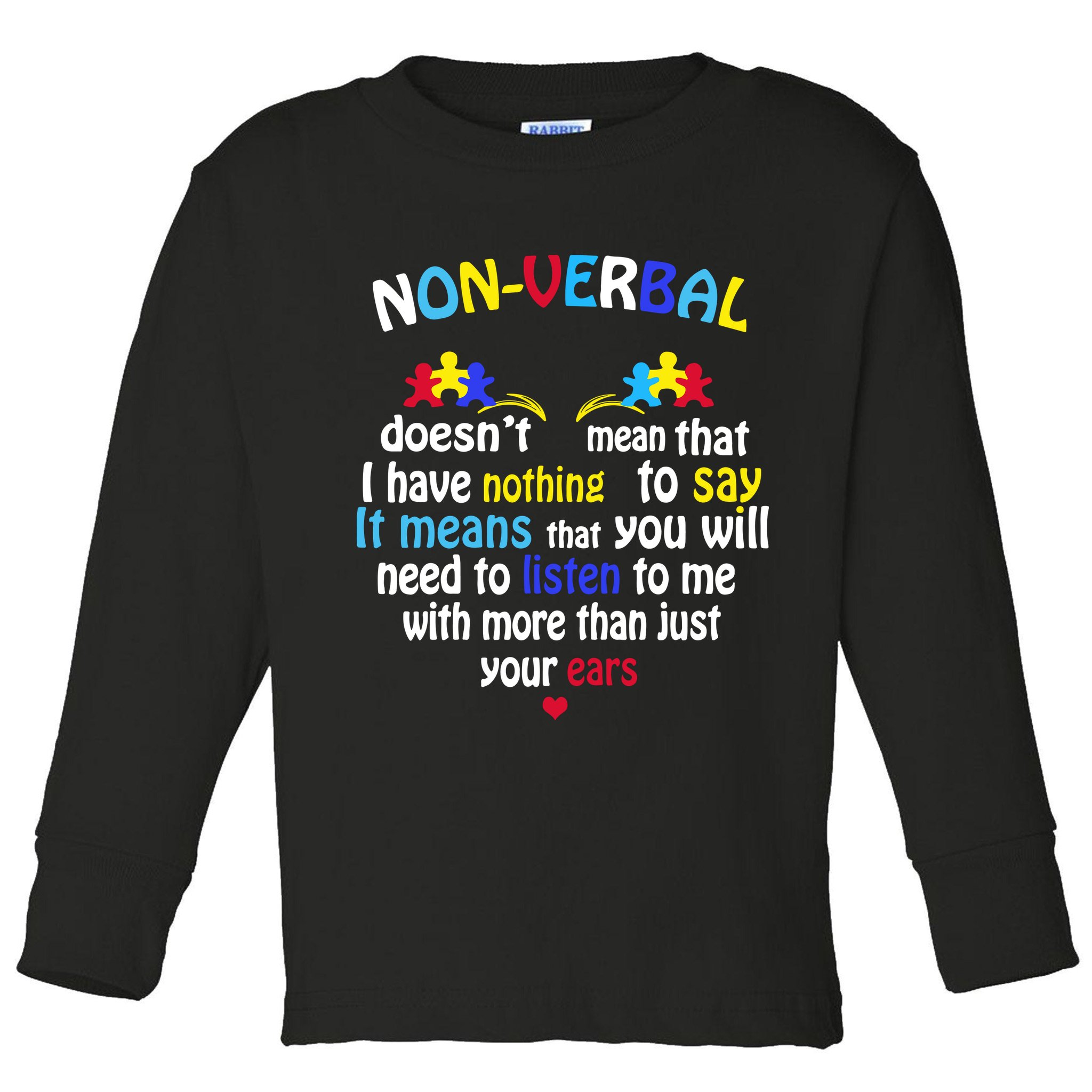 I Have NONVERBAL Autism Awareness , Autism  Toddler Long Sleeve Shirt