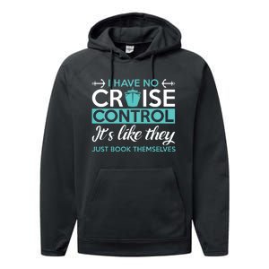 I Have No Cruise Control Vacation Performance Fleece Hoodie