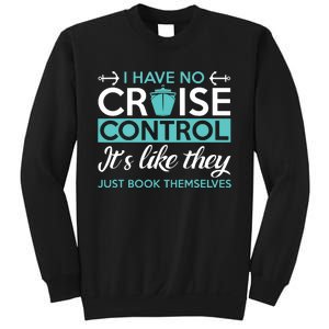 I Have No Cruise Control Vacation Sweatshirt