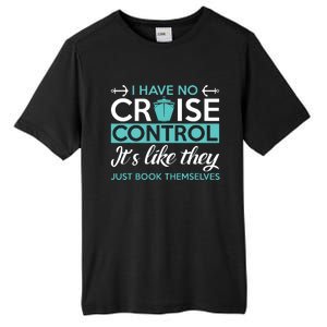 I Have No Cruise Control Vacation Tall Fusion ChromaSoft Performance T-Shirt