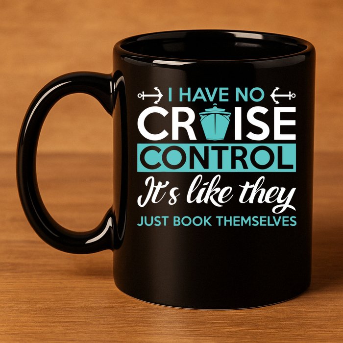 I Have No Cruise Control Vacation 11oz C Handle Ceramic Mug