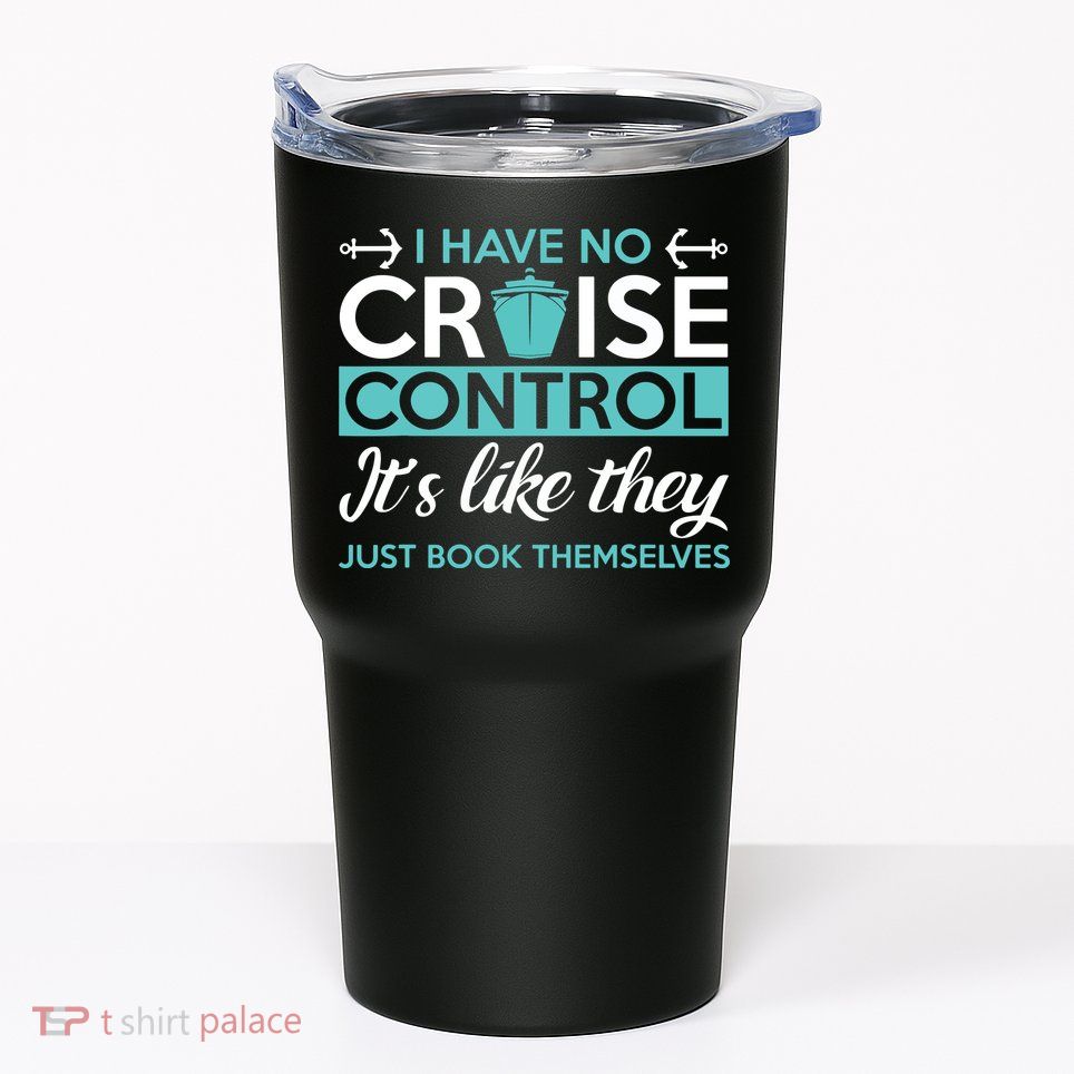 I Have No Cruise Control Vacation Tumbler