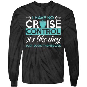 I Have No Cruise Control Vacation Tie-Dye Long Sleeve Shirt