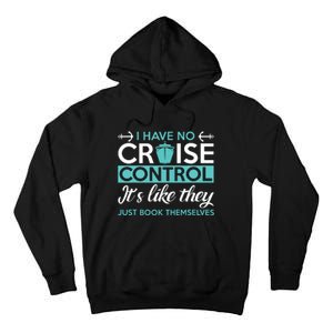 I Have No Cruise Control Vacation Tall Hoodie