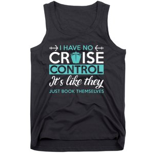 I Have No Cruise Control Vacation Tank Top