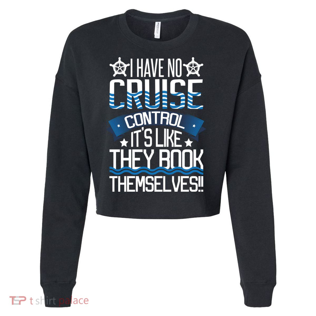 I Have No Cruise Control Family Vacation Couples Gift Cropped Pullover Crew