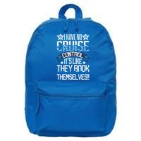 I Have No Cruise Control Family Vacation Couples Gift 16 in Basic Backpack
