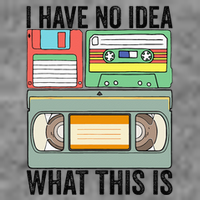 I Have No Idea What This Is 80s 90s Cassette Tall Sweatshirt