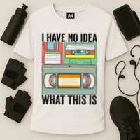 I Have No Idea What This Is 80s 90s Cassette Performance Shirt