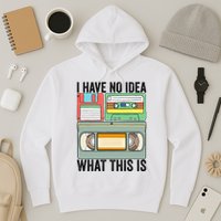 I Have No Idea What This Is 80s 90s Cassette Hoodie