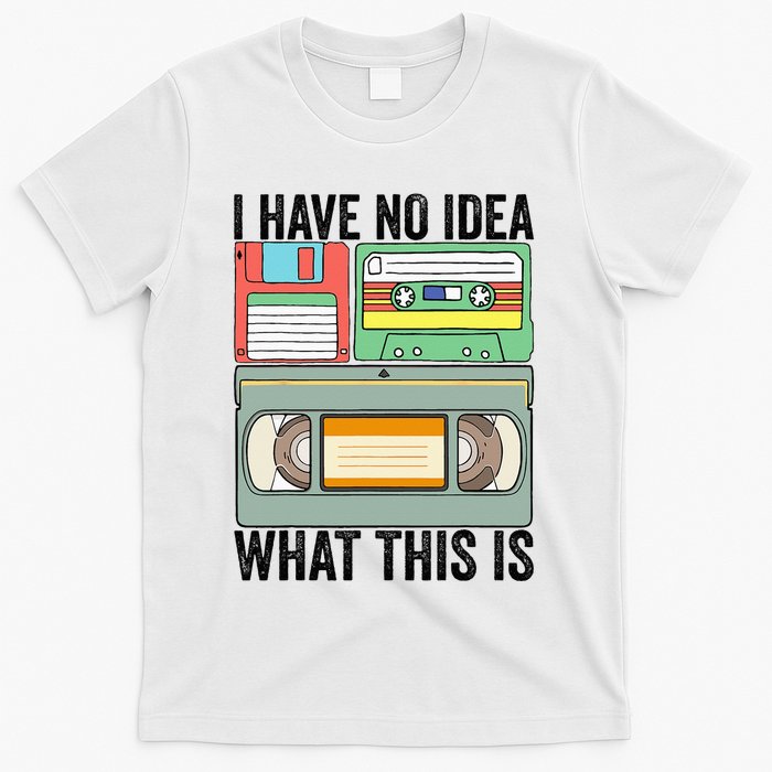 I Have No Idea What This Is 80s 90s Cassette T-Shirt