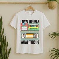 I Have No Idea What This Is 80s 90s Cassette T-Shirt