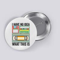 I Have No Idea What This Is 80s 90s Cassette Button