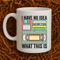 I Have No Idea What This Is 80s 90s Cassette Mug