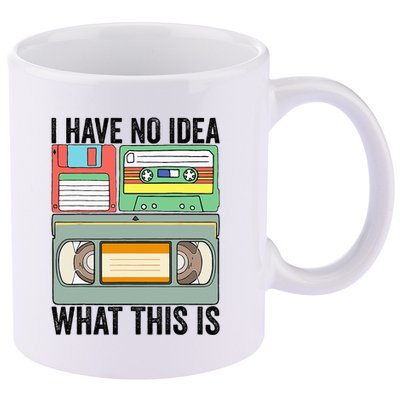 I Have No Idea What This Is 80s 90s Cassette 11oz C Handle Ceramic Mug