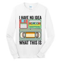 I Have No Idea What This Is 80s 90s Cassette Tall Long Sleeve T-Shirt