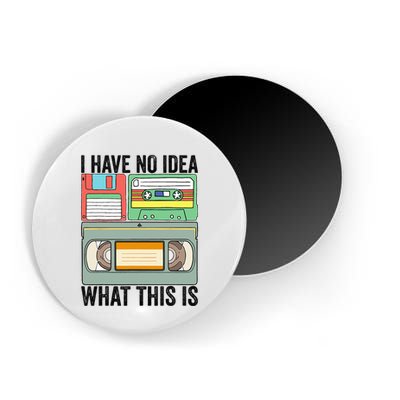 I Have No Idea What This Is 80s 90s Cassette Magnet