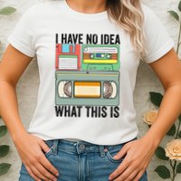 I Have No Idea What This Is 80s 90s Cassette Womens T-Shirt