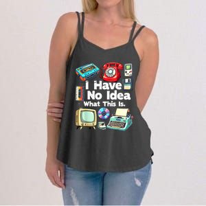 I Have No Idea What This Is 80s Bro 1980s Fashion 80 Party Women's Strappy Tank