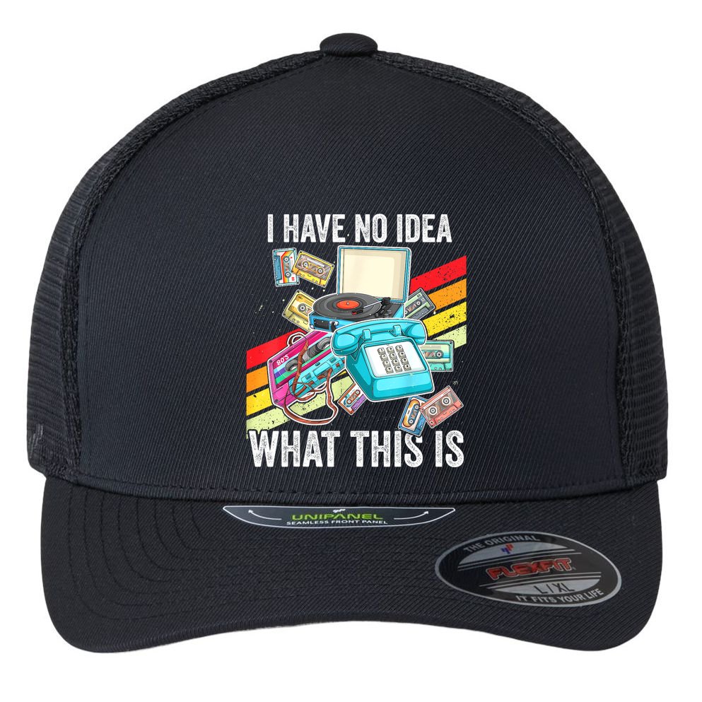 I Have No Idea What This Is 70s 80s 90s Theme Outfit Flexfit Unipanel Trucker Cap
