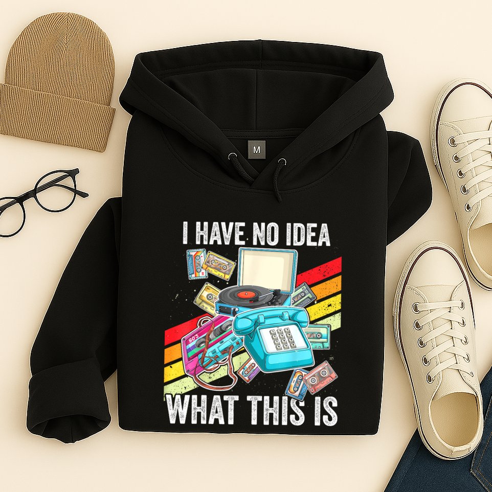 I Have No Idea What This Is 70s 80s 90s Theme Outfit Hoodie