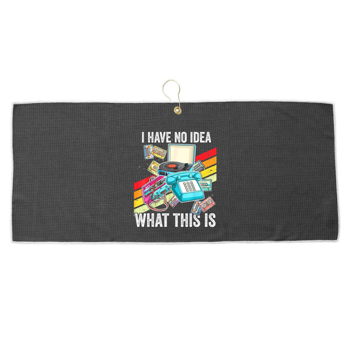 I Have No Idea What This Is 70s 80s 90s Theme Outfit Large Microfiber Waffle Golf Towel