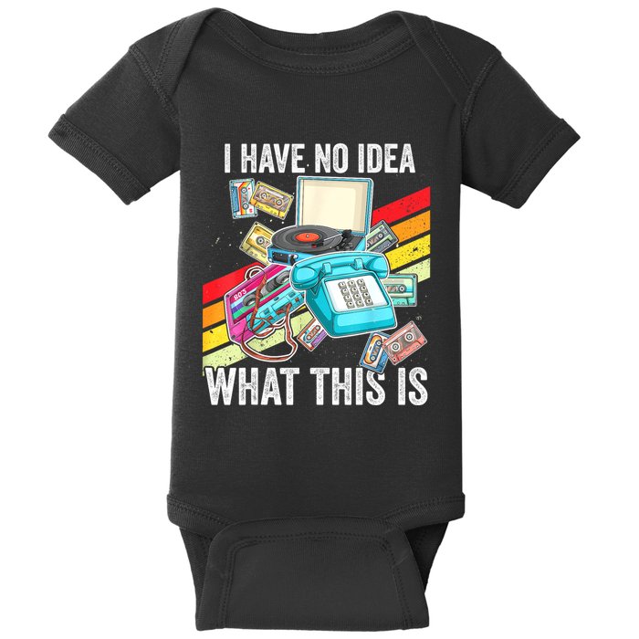 I Have No Idea What This Is 70s 80s 90s Theme Outfit Baby Bodysuit