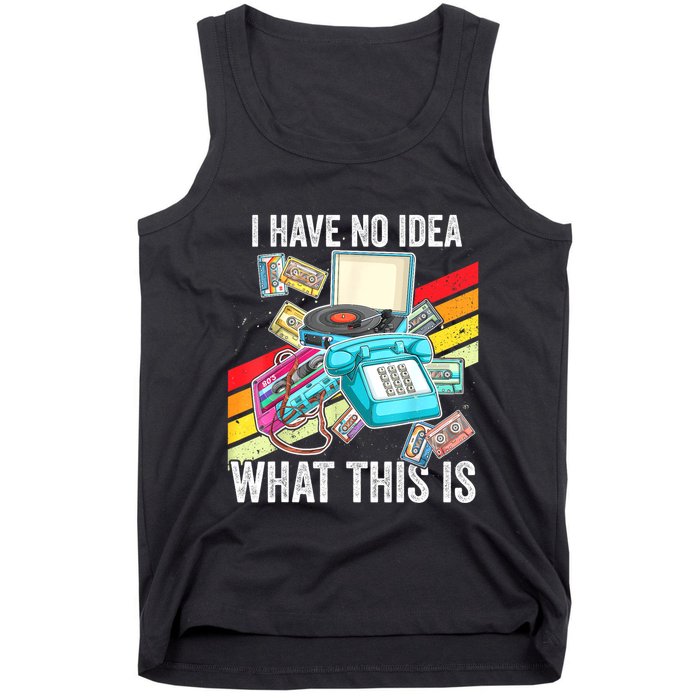 I Have No Idea What This Is 70s 80s 90s Theme Outfit Tank Top
