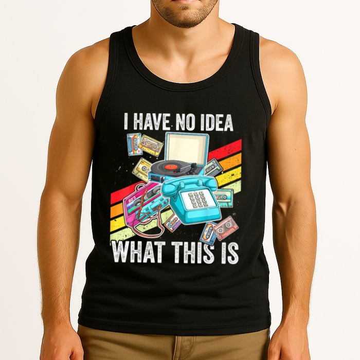 I Have No Idea What This Is 70s 80s 90s Theme Outfit Tank Top