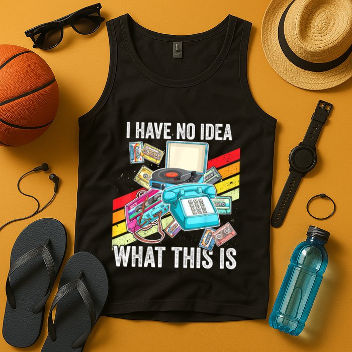 I Have No Idea What This Is 70s 80s 90s Theme Outfit Tank Top