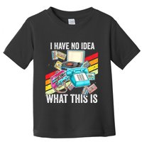 I Have No Idea What This Is 70s 80s 90s Theme Outfit Toddler T-Shirt
