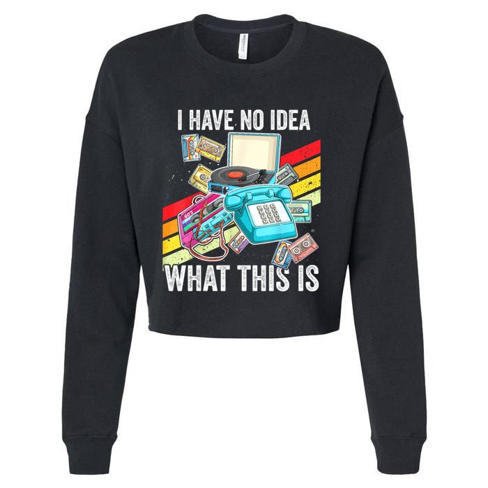 I Have No Idea What This Is 70s 80s 90s Theme Outfit Cropped Pullover Crew