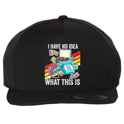 I Have No Idea What This Is 70s 80s 90s Theme Outfit Wool Snapback Cap