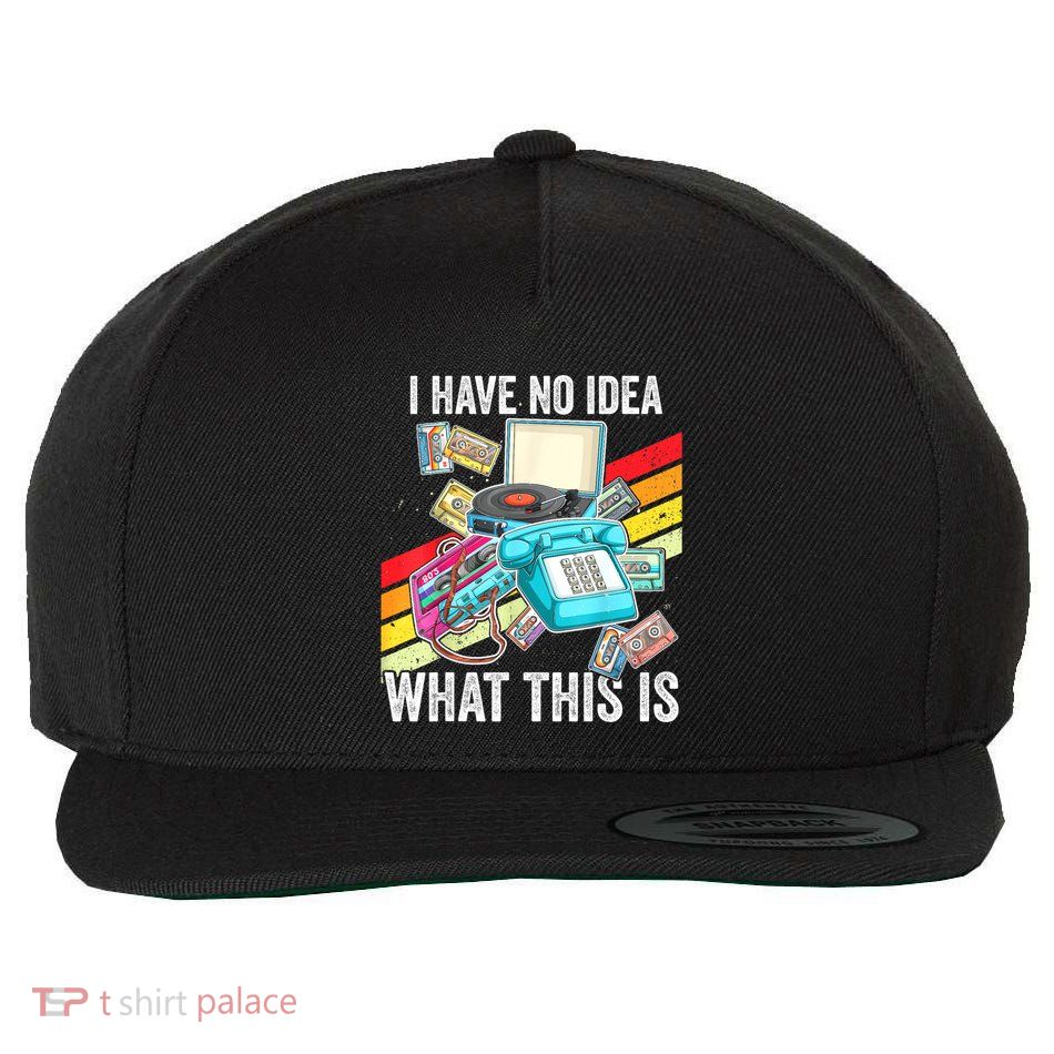 I Have No Idea What This Is 70s 80s 90s Theme Outfit Wool Snapback Cap
