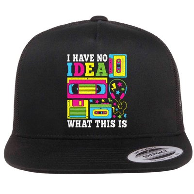 I Have No Idea What This Is 80s 90s Outfit Flatbill Hat
