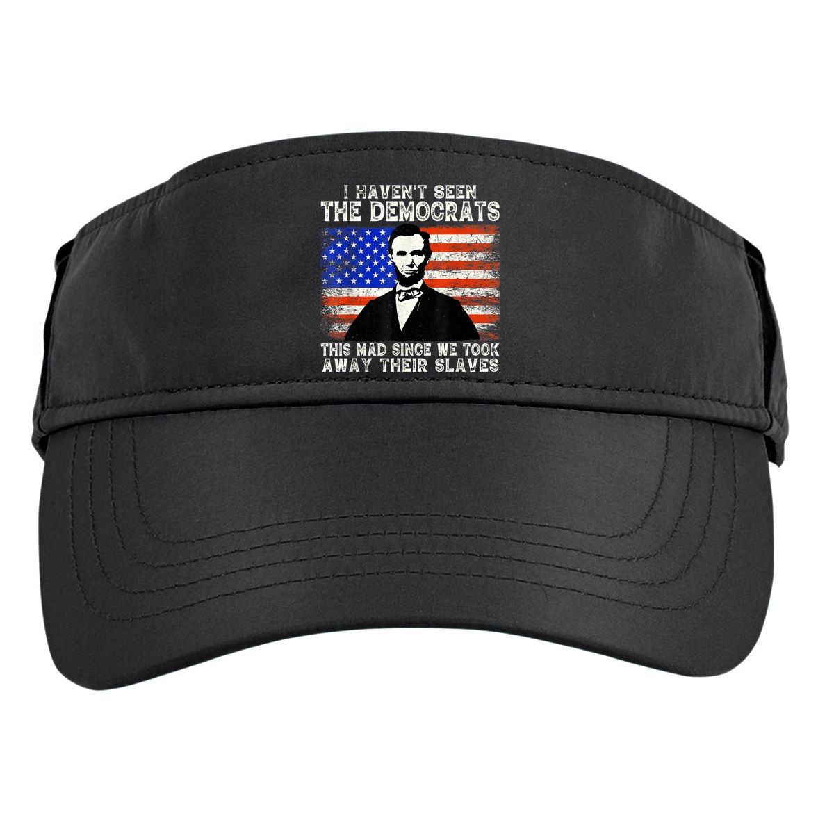 I Have Not Seen The Democrats This Mad Since We Took Away Their Slaves Adult Drive Performance Visor