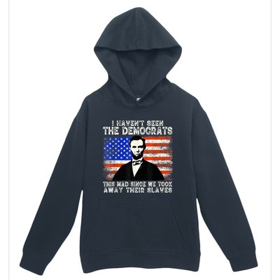 I Have Not Seen The Democrats This Mad Since We Took Away Their Slaves Urban Pullover Hoodie