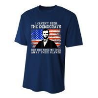 I Have Not Seen The Democrats This Mad Since We Took Away Their Slaves Performance Sprint T-Shirt