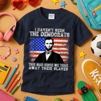 I Have Not Seen The Democrats This Mad Since We Took Away Their Slaves Kids T-Shirt
