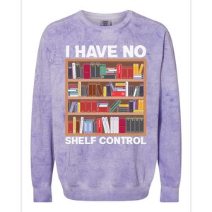 I Have No Shelf Control Funny Book Lover Bookshelf Reading Gift Colorblast Crewneck Sweatshirt