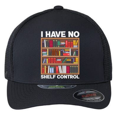 I Have No Shelf Control Funny Book Lover Bookshelf Reading Gift Flexfit Unipanel Trucker Cap