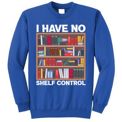 I Have No Shelf Control Funny Book Lover Bookshelf Reading Gift Sweatshirt