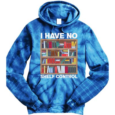 I Have No Shelf Control Funny Book Lover Bookshelf Reading Gift Tie Dye Hoodie