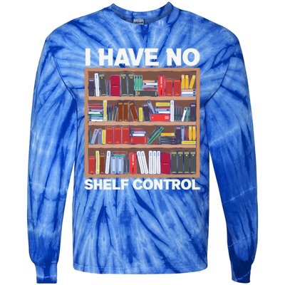 I Have No Shelf Control Funny Book Lover Bookshelf Reading Gift Tie-Dye Long Sleeve Shirt