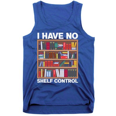 I Have No Shelf Control Funny Book Lover Bookshelf Reading Gift Tank Top